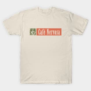 Cafe Nervosa T-Shirt